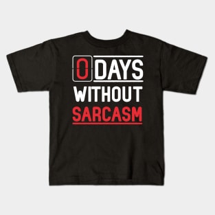 Zero Days Without Sarcasm Costume Gift Kids T-Shirt